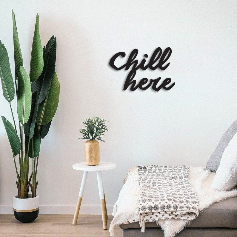 Chill Here Metal Duvar Yazısı