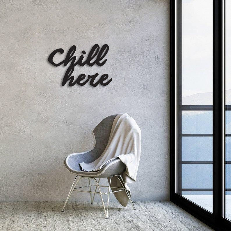 Chill Here Metal Duvar Yazısı