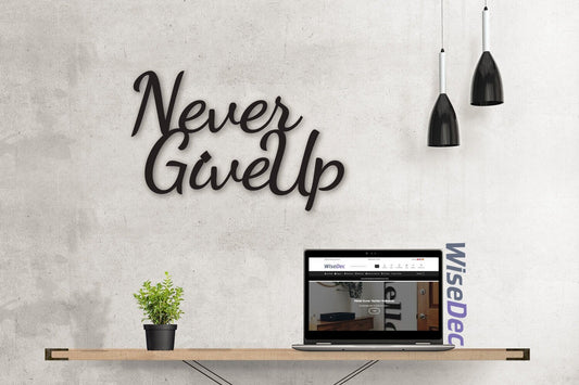 Never Give Up Wall Graffiti Metal Wall Art