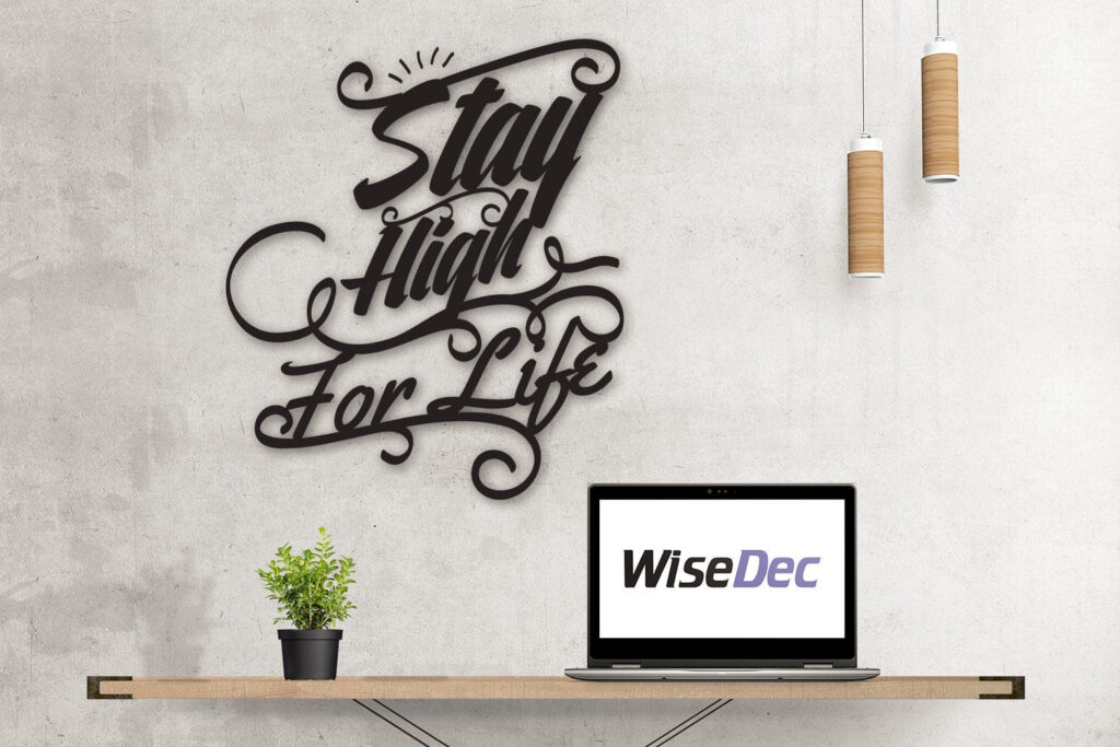 Stay High For Life Metal Duvar Motivasyon Yazısı