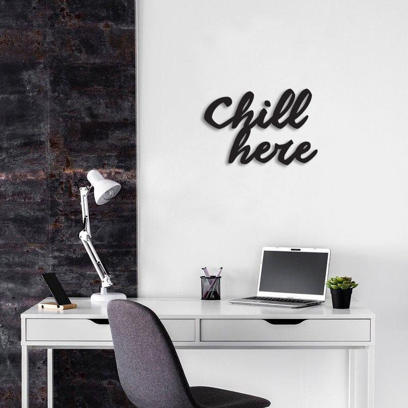 Chill Here Metal Duvar Yazısı